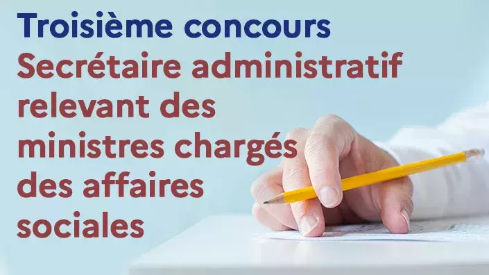 Secrétaire administratif relevant des ministres chargés des affaires sociales - Troisième concours